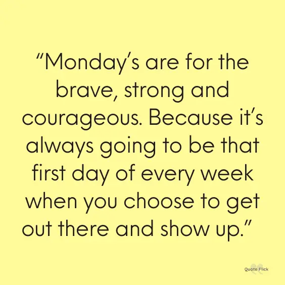 Monday show up quote