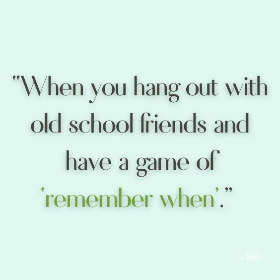 Old schools friends quotes