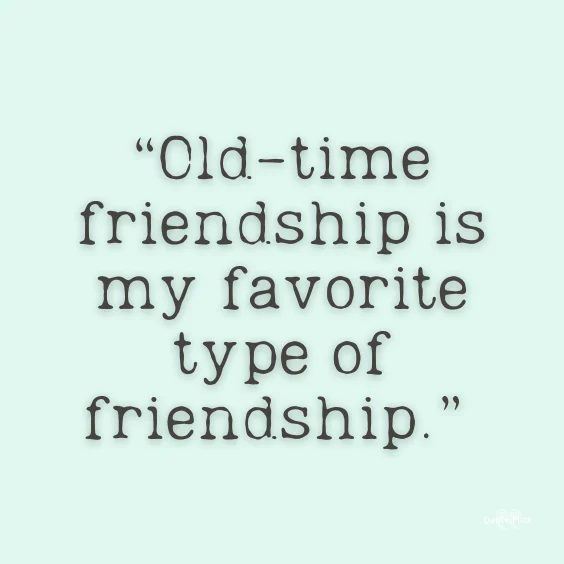 Old time friendship quotes