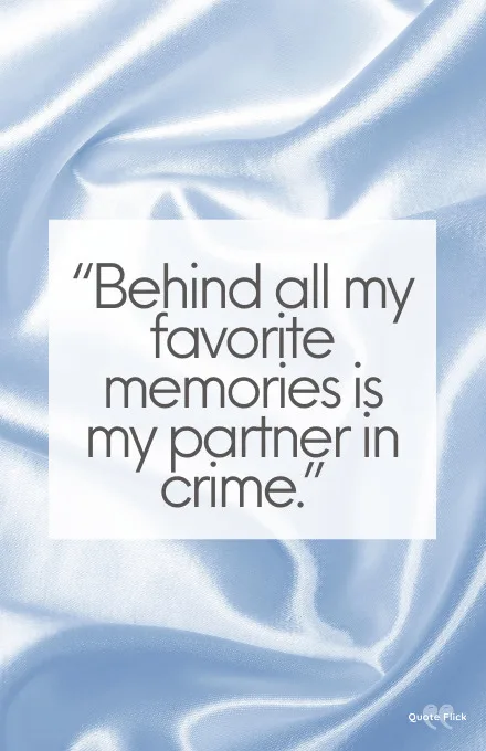 Partner in crime quotes or sayings photos