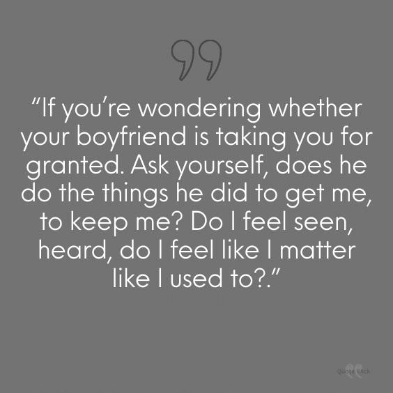 Quotes about being taken for granted by boyfriend