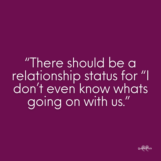 Quotes about confusion in realtionships