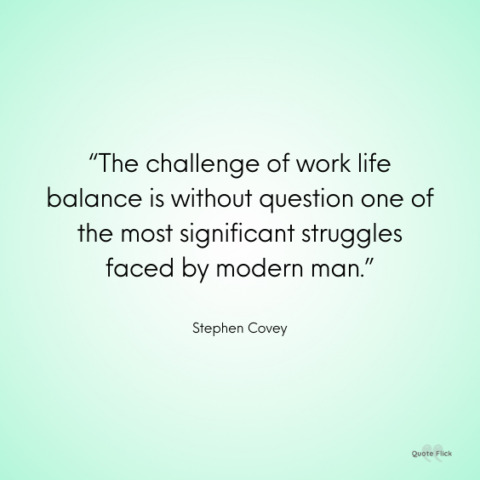 30 Best Work-Life Balance Quotes To Give You Perspective