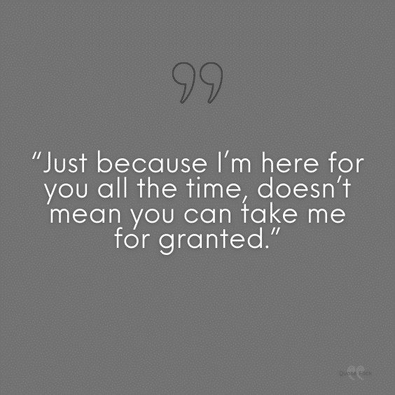 Take me for granted quotes