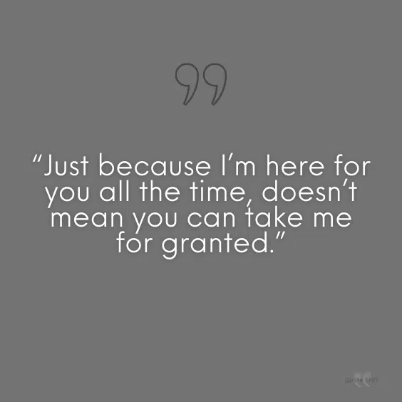 Take me for granted quotes