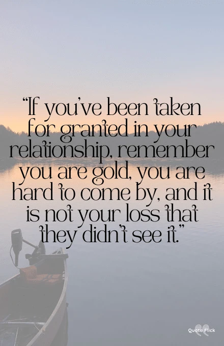 Taken for granted in a relationship quotes
