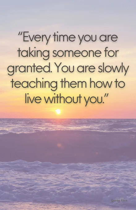 Taking someone for granted quotes