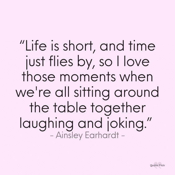 Time flies life being short quote