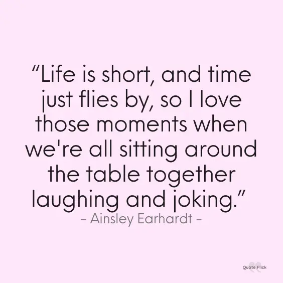 Time flies life being short quote