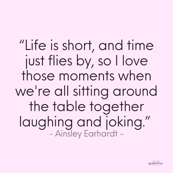 Time flies life being short quote