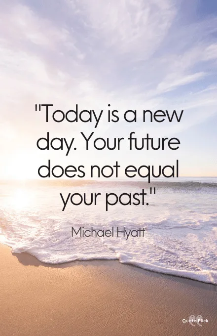 Today is a new day quote