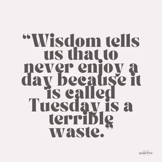 Tuesday wisdom quotes