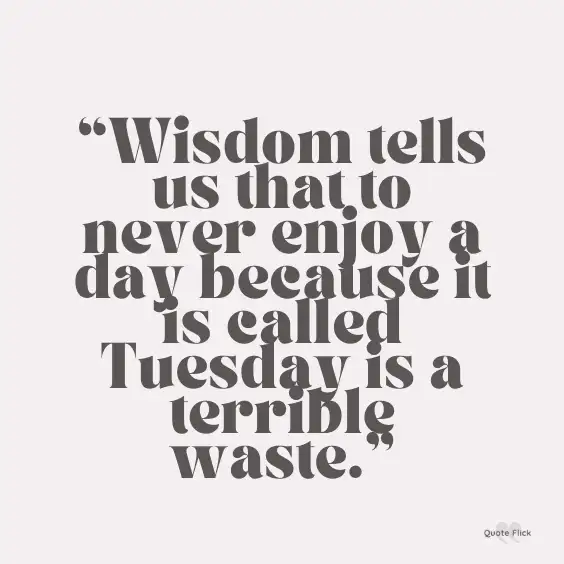 Tuesday wisdom quotes