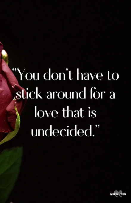 Undecided love quotes
