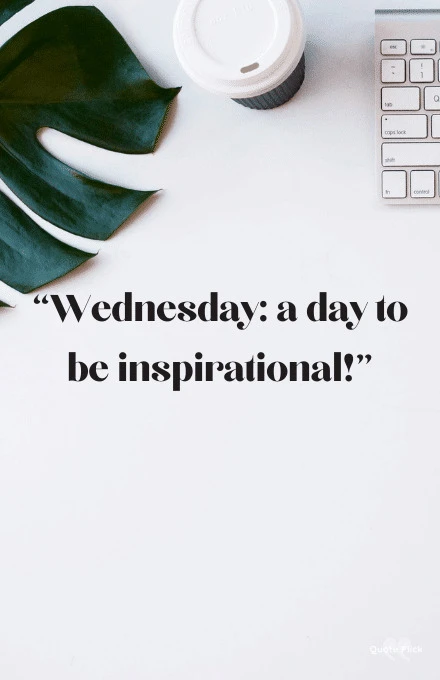 Wednesday inspirational quotes