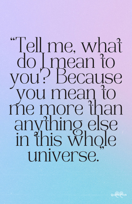 What do I mean to you quotes