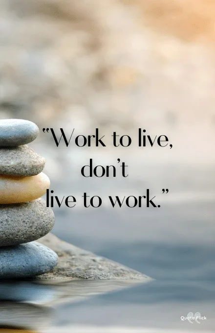Work to live quotes