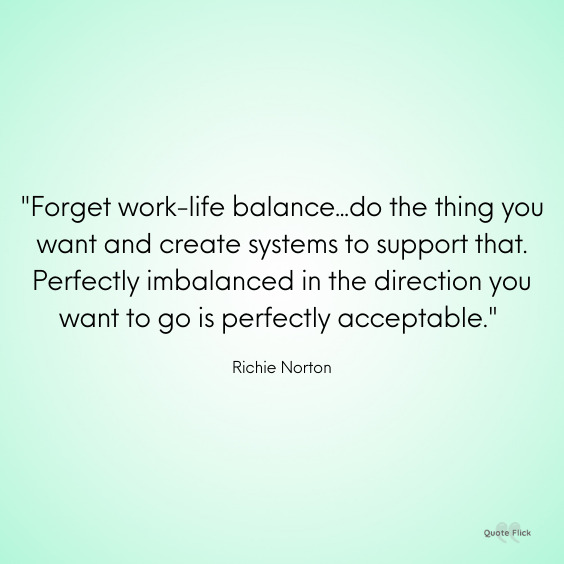 Working life and balance quotation