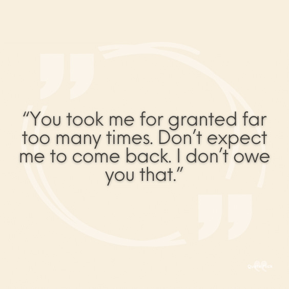 You took me for granted quotes