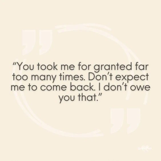 You took me for granted quotes