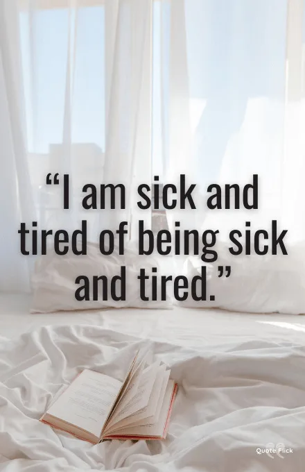 I  am sick quotes