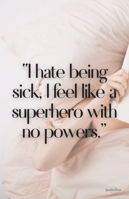 I hate being sick quotes