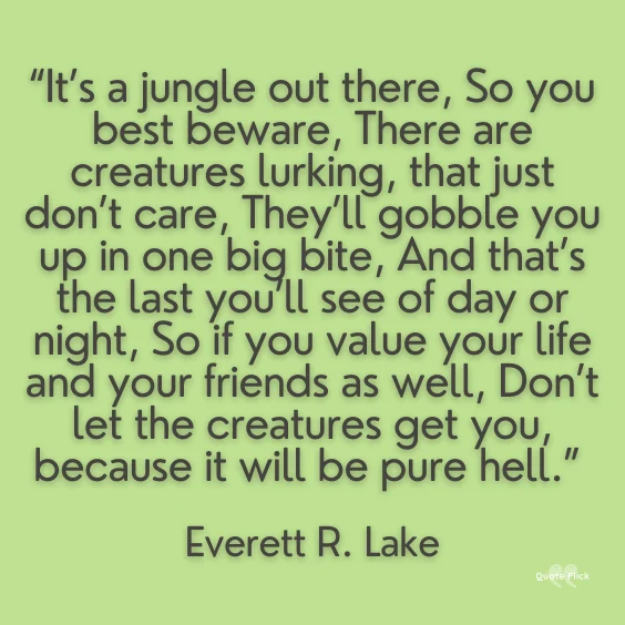 It's a jungle out there quote
