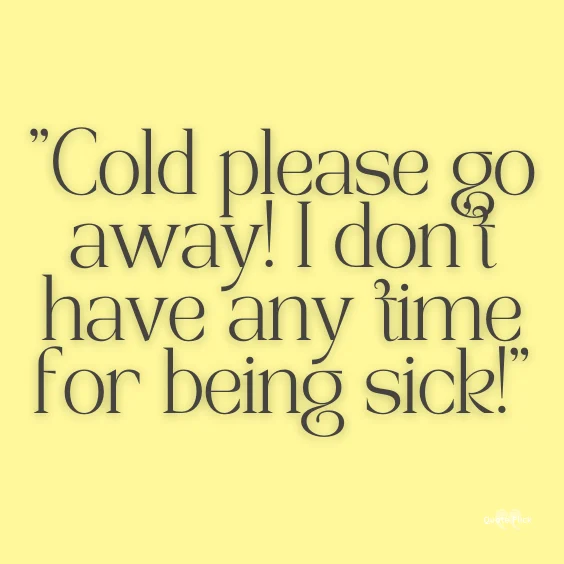Quotes about being sick with a cold
