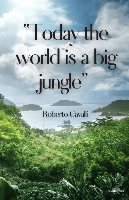 Quotes and sayings about the jungle
