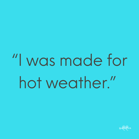 Quotes on hot weather