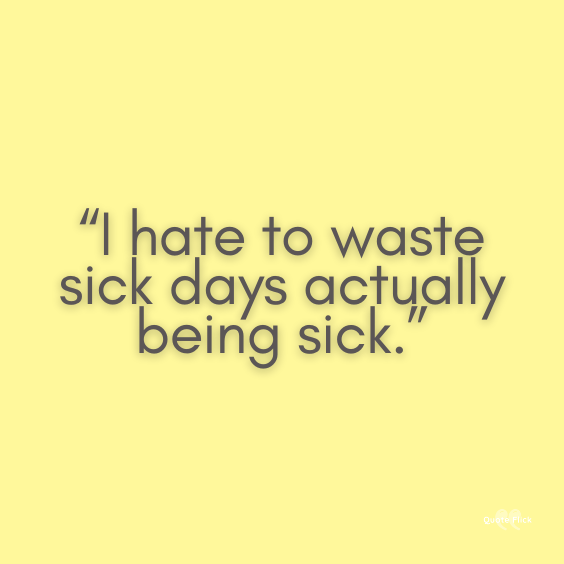 Sick sayings