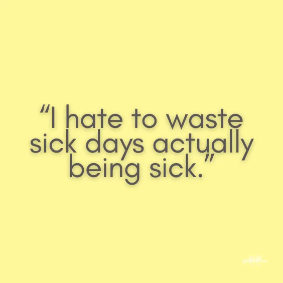 Sick sayings