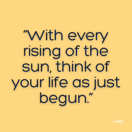 60 BEST Sunrise Quotes To Start Your Day Feeling Uplifted