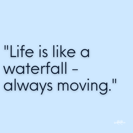 Waterfall life quotes