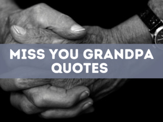 25 miss you grandpa quotes