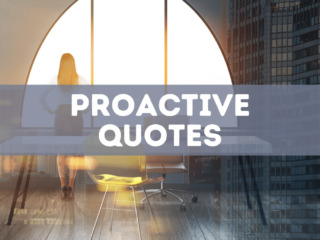 40 proactive quotes