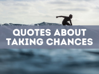 65 quotes about taking chances
