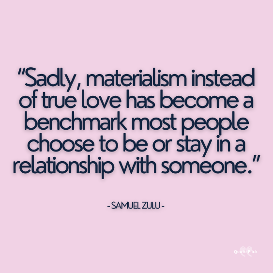 Materialism quotes love