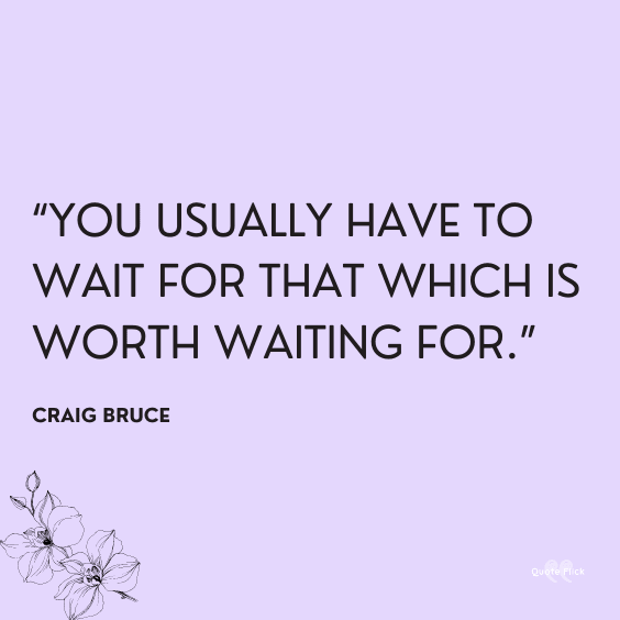 Patiently waiting quotes