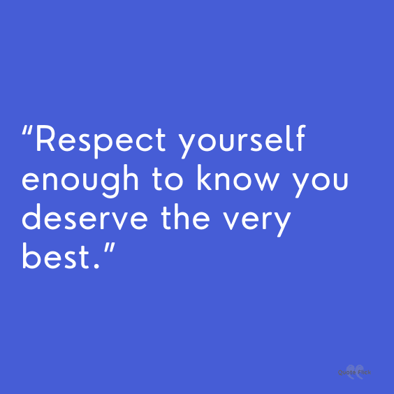Quote about respecting yourself