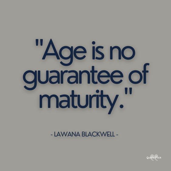 Quotes about age and maturity