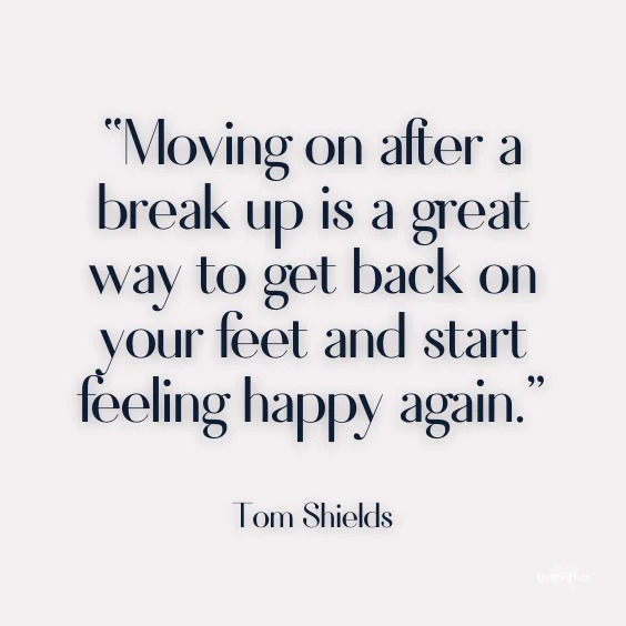 Quotes about moving on after a break up