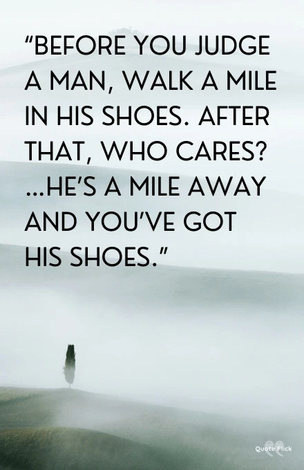 Quotes walk a mile in my shoes