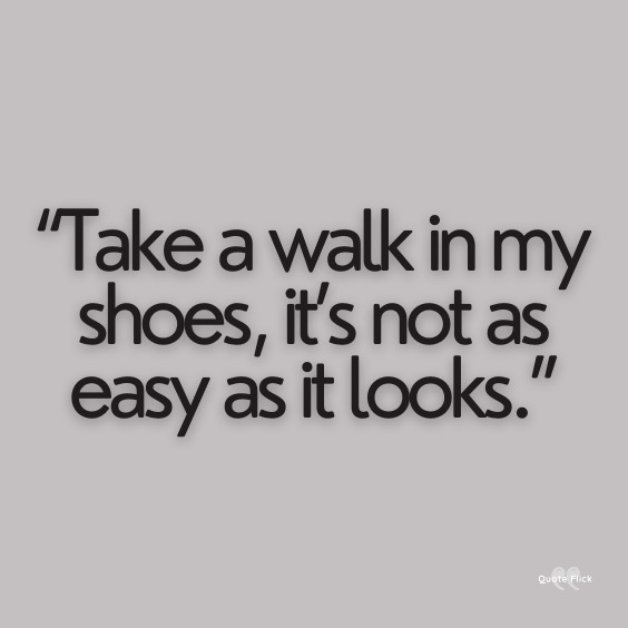 Walk a mile in my shoes quotations