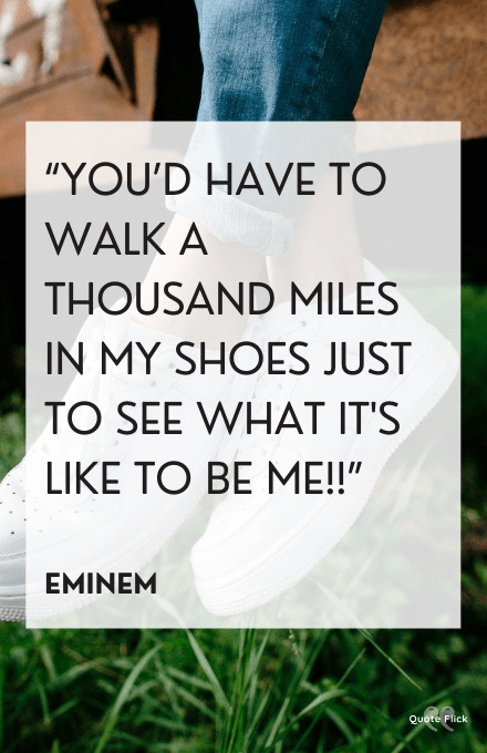 Walk in my shoes quotes