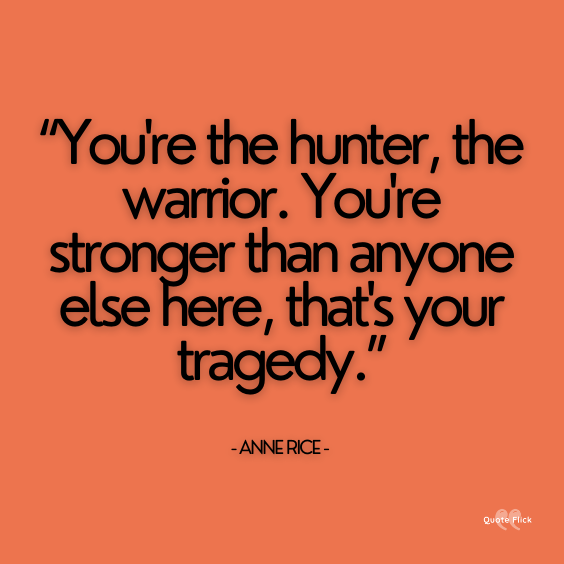You're a warrior quote