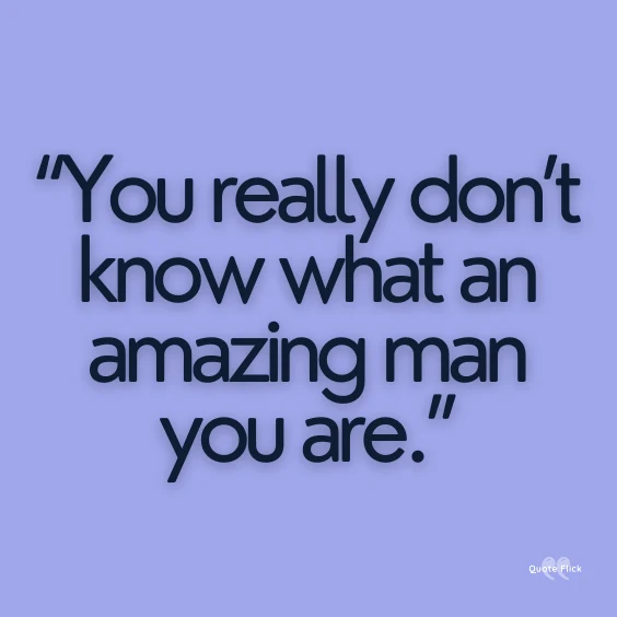 you are an amazing man quote