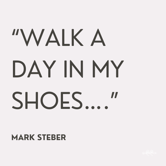 Walk a day in my shoes phrases