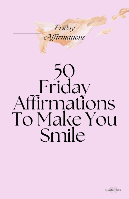 50 Friday affirmations list