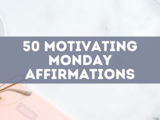 50 Motivating Monday Affirmations List